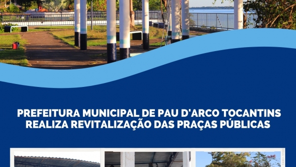 Prefeitura Municipal de Pau d'Arco Tocantins realizou revitalização das praças públicas